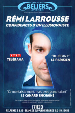 Remi Larrousse - Confidences d'un illusionniste - Theatre des Beliers - Avignon Off 2024