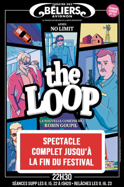 THE LOOP de ROBIN GOUPIL theatre des beliers avignon off