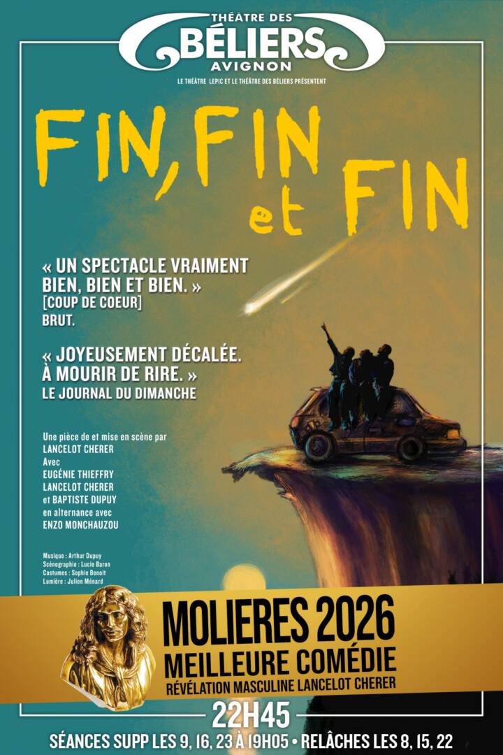 FIN FIN ET FIN DE LANCELOT CHERER- theatre des beliers avignon off MOLIERES 2026