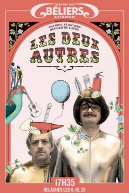 LES DEUX AUTRES ) LES CHICHE CAPONS -- Théâtre des Béliers AVIGNON OFF