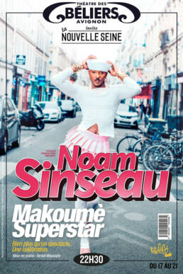Noam Sinseau • MAKOUMÈ SUPERSTAR • Theatre des Beliers Avignon Festival Off