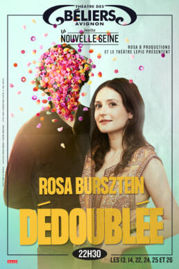 Rosa Bursztein DÉDOUBLÉE • THEATRE. DES BELIERS AVIGNON FESTIVAL OFF
